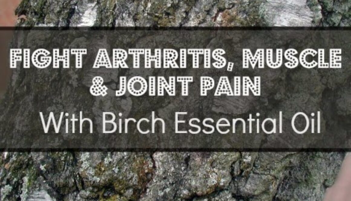 Fight-arthritis-pain-with-birch-essential-oil