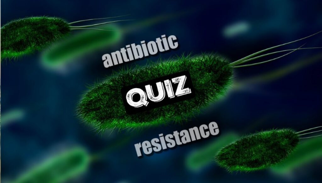 antibiotic resistance quiz