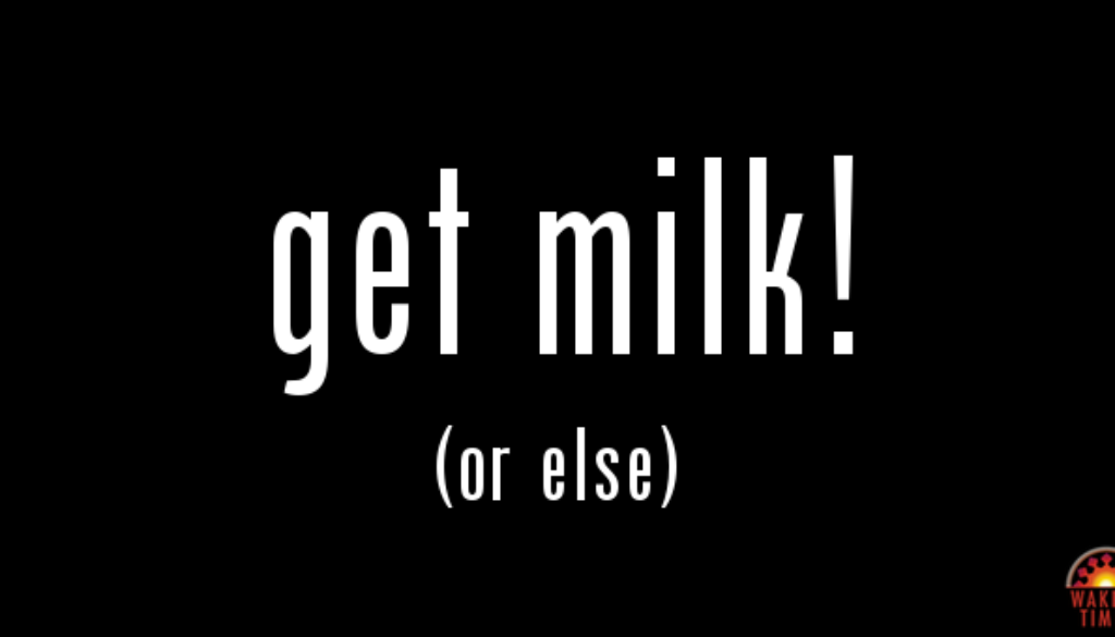 get-milk-or-else