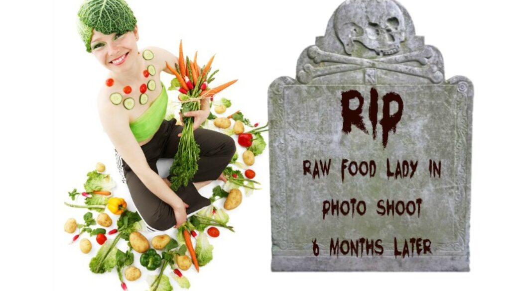 raw food will kill you