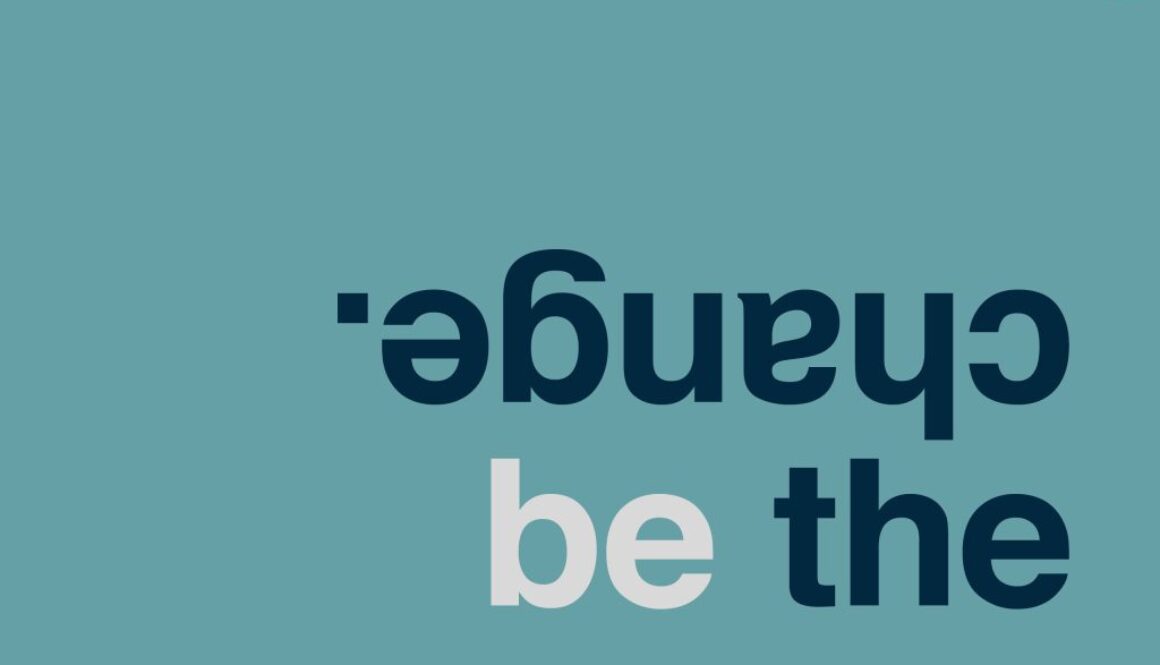 be the change
