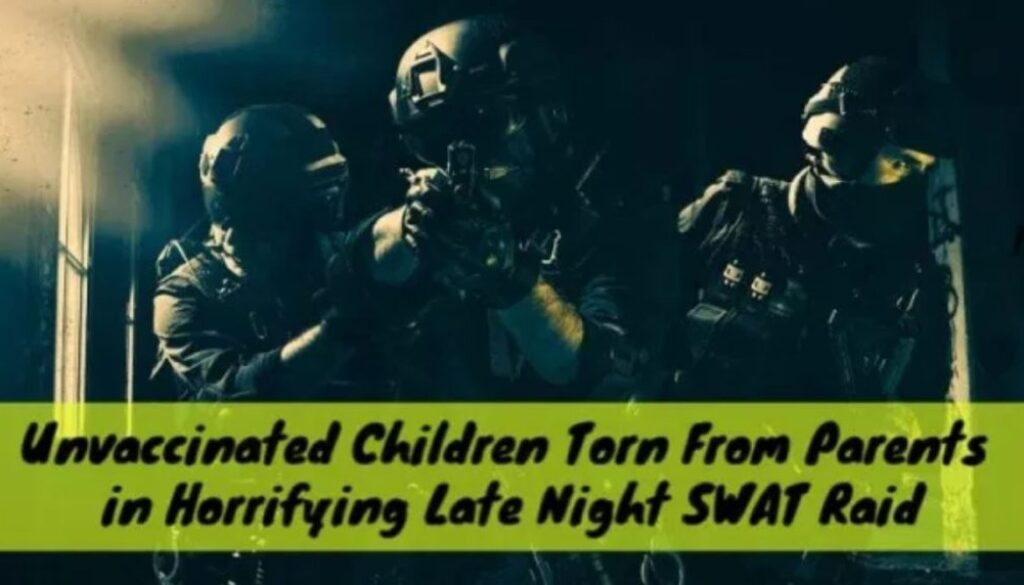 unvaccinated swat raid