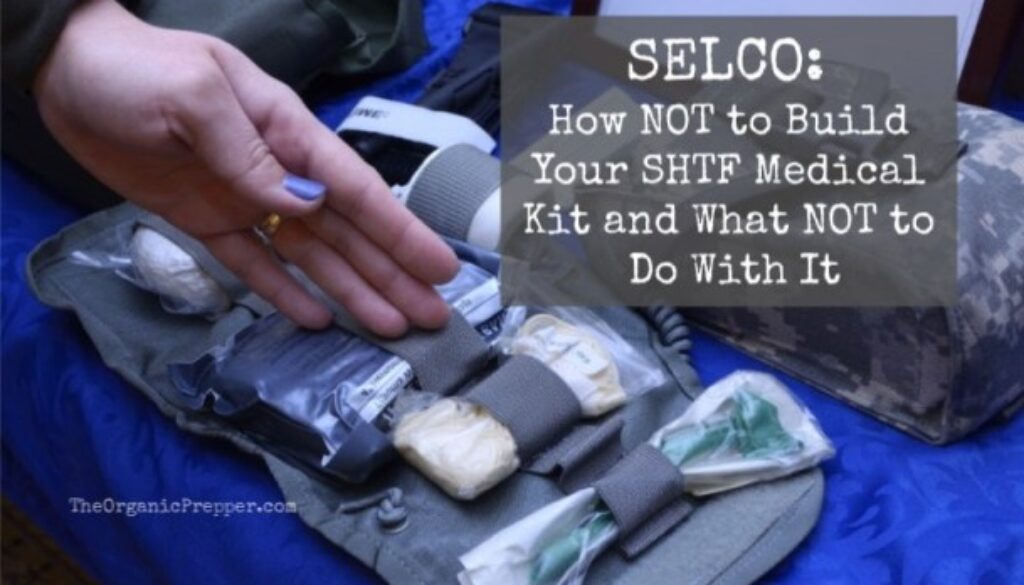 SELCO-How-NOT-to-Build-Your-SHTF-Medical-Kit-and-What-NOT-to-Do-With-It